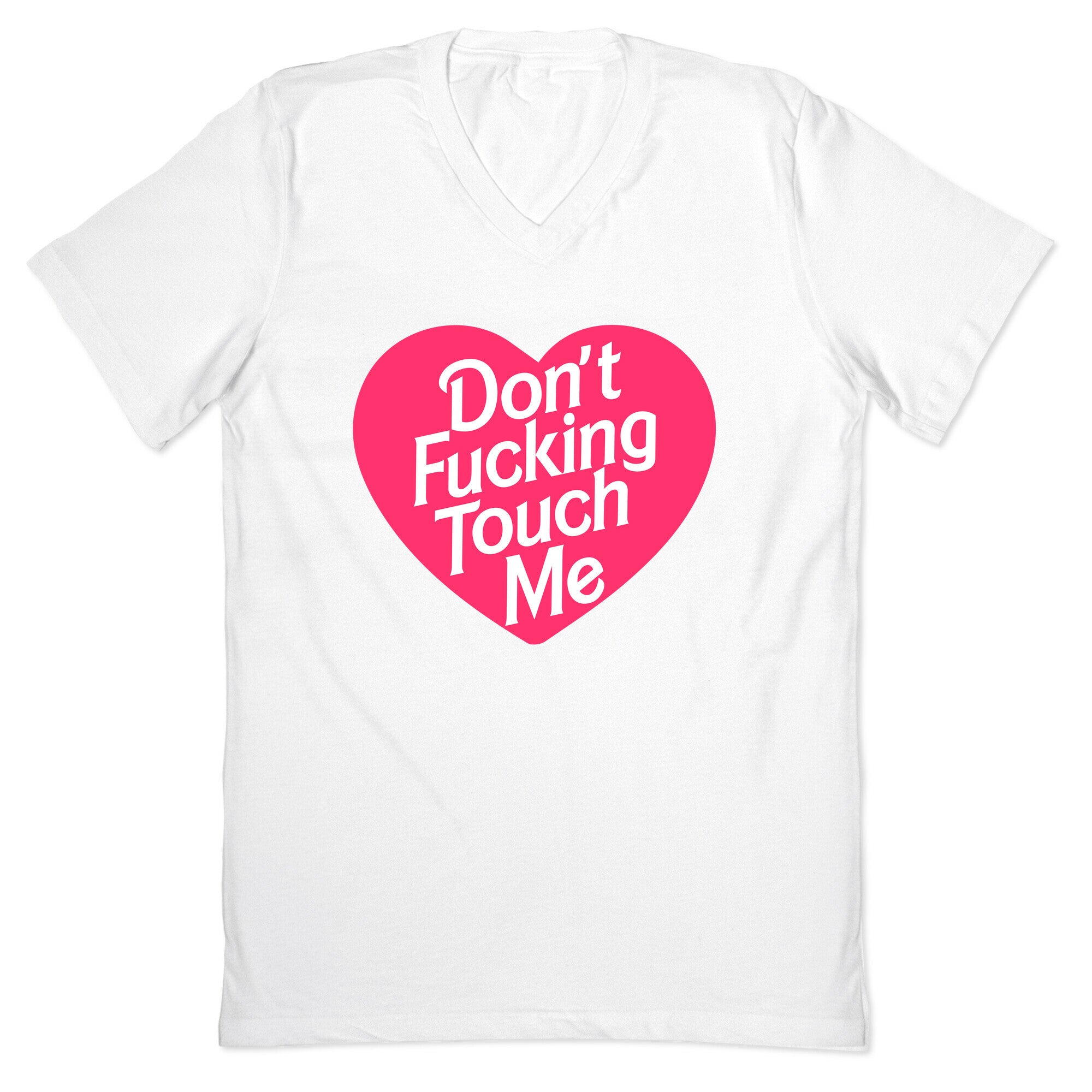 Don't Fucking Touch Me V-Neck